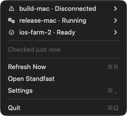 The Standfast menu: build-mac Disconnected, release-mac Running, ios-farm-2 Ready, Checked just now, then Refresh Now, Open Standfast, Settings and Quit.